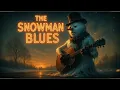Lagu A Beautiful Way To Die - The Snowman Blues | Melancholic Blues for Lonely Souls