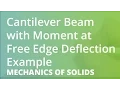 Cantilever Beam with Moment at Free Edge Deflection Example Mechanics of Solids