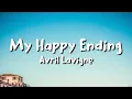 Avril Lavigne - My Happy Ending (lyrics)