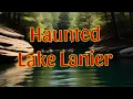 Haunted Lake Lanier Full Documentary By Hollywood Magic Productions