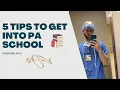 GET INTO PA SCHOOL WITH THESE 5 STEPS