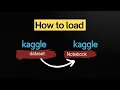 How to Add Kaggle Dataset to Kaggle Notebook Load Use Datasets in Kaggle Kernel