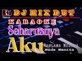 Download Lagu Seharusnya Aku - Maulana Wijaya || Karaoke (Nada Wanita) Dj Remix Dut Orgen Tunggal