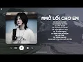 Download Lagu Mở Lối Cho Em Lofi - Đậm Sâu Rồi Cũng Rẽ Hai Anh Ngỡ Rằng Tình Sẽ Không Phai - Nhạc Chill TikTok