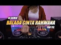 Download Lagu DJ BALADA CINTA RAHWANA - YANTEL FULL BASS (Dj Emi)