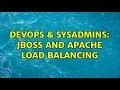 DevOps SysAdmins JBoss and Apache Load Balancing
