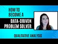 Data Driven Problem Solving Qualitative Research