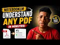 How to Use NotebookLM to Summarize Understand Any PDF