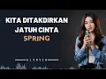 Lagu KITA DITAKDIRKAN JATUH CINTA _ SPRING _ By AL COVER