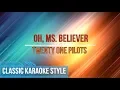 Download Lagu Twenty One Pilots - Oh, Ms. Believer (Karaoke)