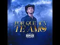 Porque Aún Te Amo