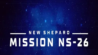 LANÇAMENTO NEW SHEPARD - MISSÃO TRIPULADA NS-26