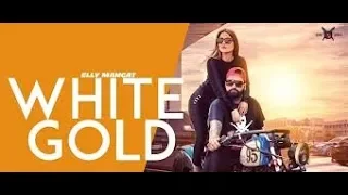 WHITE GOLD ELLY MANGAT WATSAPP STATUS