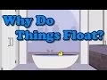 Why Do Things Float