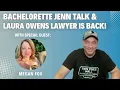 Bachelorette Jenn Talk Sam McKinney Exes Speak Laura Owens Lawyer is Back
