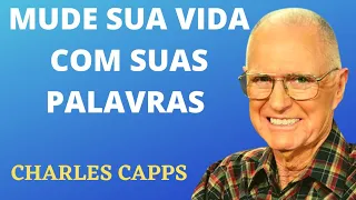 MUDE SUA VIDA COM O PODER DAS SUAS PALAVRAS (CHARLES CAPPS) VÍDEOBOOK