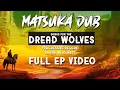 Download Lagu MATSUKA DUB Songs for the Dread Wolves - FULL EP VIDEO - Progressive Reggae in the wild west