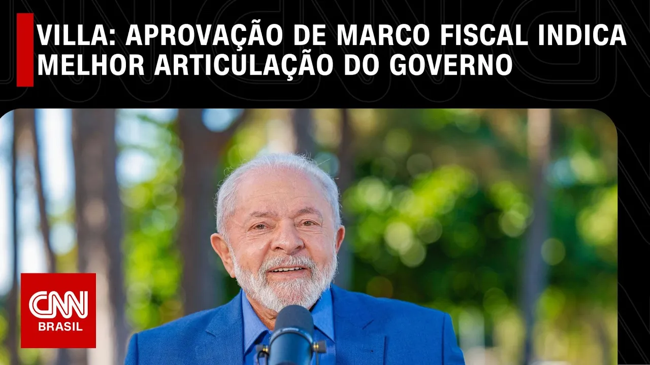 Villa: Aprovação de marco fiscal indica melhor articulação do governo | CNN NOVO DIA