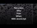 Recursion explained - in JavaScript