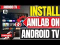 How to Install Anilab App on ANY Android TV TV Box Google TV Using Unlinked 2026