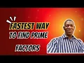 Fastest way to find prime factors