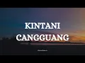 Download Lagu KINTANI - CANGGUANG || LIRIK LAGU MINANG