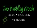 Relax in the Middle of Two Babbling Brooks 10 hour Black Screen Deep Sleep Insomnia Tinnitus