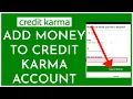 How to Add Money to Credit Karma Account 2023 Deposit Money on Credit Karma Account
