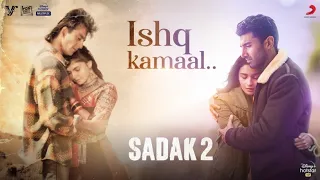 Download Ishq Kamaal Full Video Song Sadak 2 Movie | Sadak 2 Movie Song Ishq Kamaal | Ishq Kamaal Javed Ali MP3