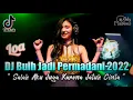 Download Lagu DJ PALING ENAK SEDUNIA 2022 !! SALAH AKU JUGA KARENA JATUH CINTA | DJ BUIH JADI PERMADANI