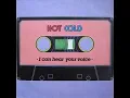 Download Lagu HOT COLD -  I Can Hear Your Voice  extented