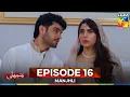Download Lagu Manjhli -  Episode 16 - 26th June 2025 [ Fahad Sheikh, Khadija Saleem \u0026 Shaheera Jalil ] - HUM TV