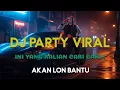 Lagu DJ AKAN LON BANTU DOA DEMI KANDA BAHAGIA VIRAL TIKTOK YANG KALIAN CARI