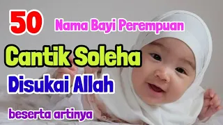 Download 50 NAMA BAYI PEREMPUAN YANG DISUKAI ALLAH CANTIK DAN SOLEHA BESERTA ARTINYA MP3