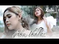 Download Lagu Ratu Sikumbang - Aku Ikhlas (Official Music Video)