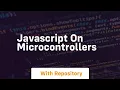 Javascript on microcontrollers