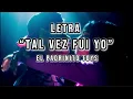 “Tal Vez Fui Yo”- LETRA-El Padrinito Toys🎶🎵
