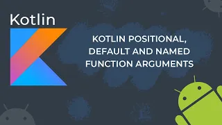 Kotlin Positional Default and Named Function Arguments