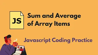 Sum and Average of Array Items - Javascript Coding Practice