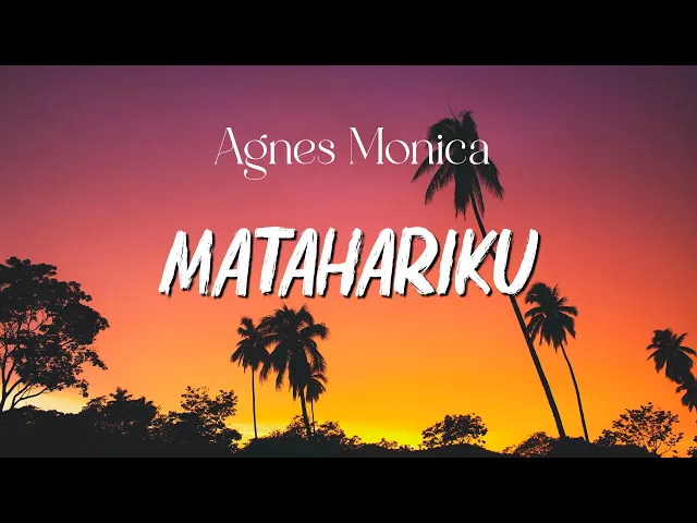 Download MP3 Agnes Monica - Matahariku | Lirik Video Audio