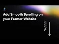 How to Add Smooth Scrolling on your Framer Website