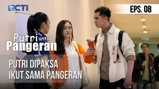 PUTRI UNTUK PANGERAN - Putri Dipaksa Ikut Sama Pangeran [22 Juni 2020]