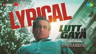 dhurandhar lutt le gaya lyrical ranveer singh akshaye khanna shashwat sachdev simran c