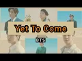 Download Lagu BTS - Yet To Come (Lirik + Terjemahan Indonesia)