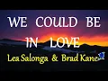 Download Lagu WE COULD BE IN LOVE  - LEA SALONGA \u0026 BRAD KANE lyrics (HD)