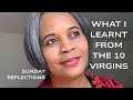 SUNDAY REFLECTIONS/I LEARNT FROM THE VIRGINS