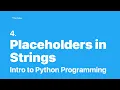 Python Programming - Placeholders in Strings