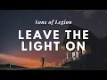 Download Lagu Sons of Legion - Leave The Light On