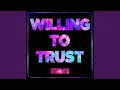 Download Lagu Willing To Trust