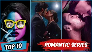 top 10 indian romantic web series top indian web series top romantic web series in hindi 